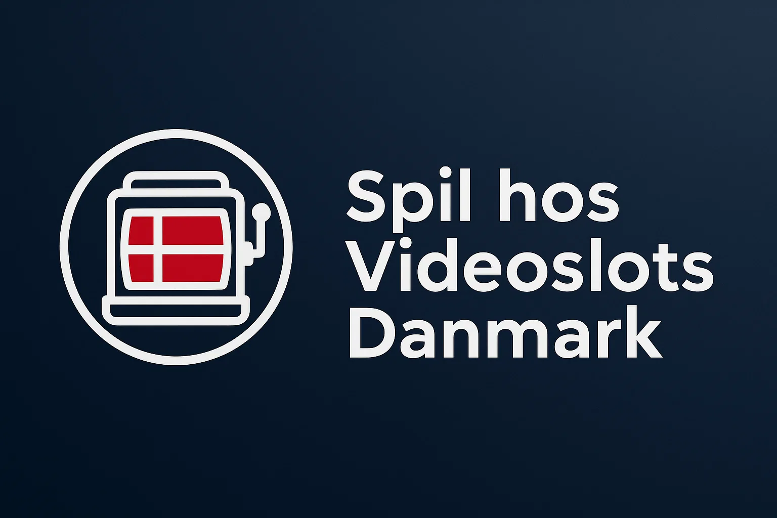 Spil hos Videoslots Danmark